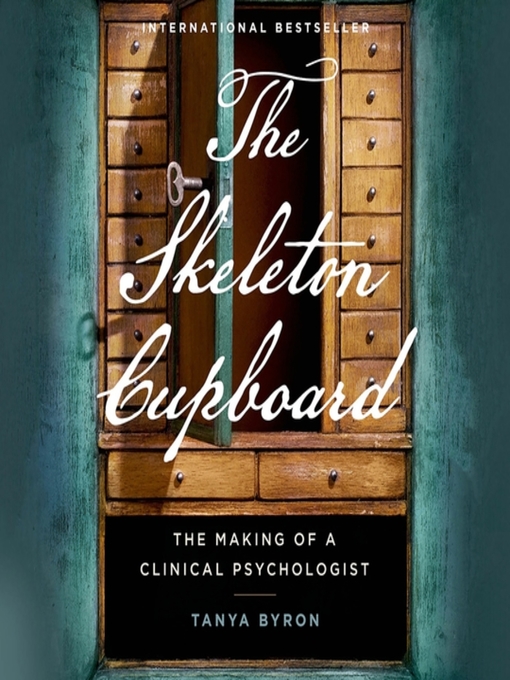 Title details for The Skeleton Cupboard by Tanya Byron - Available
